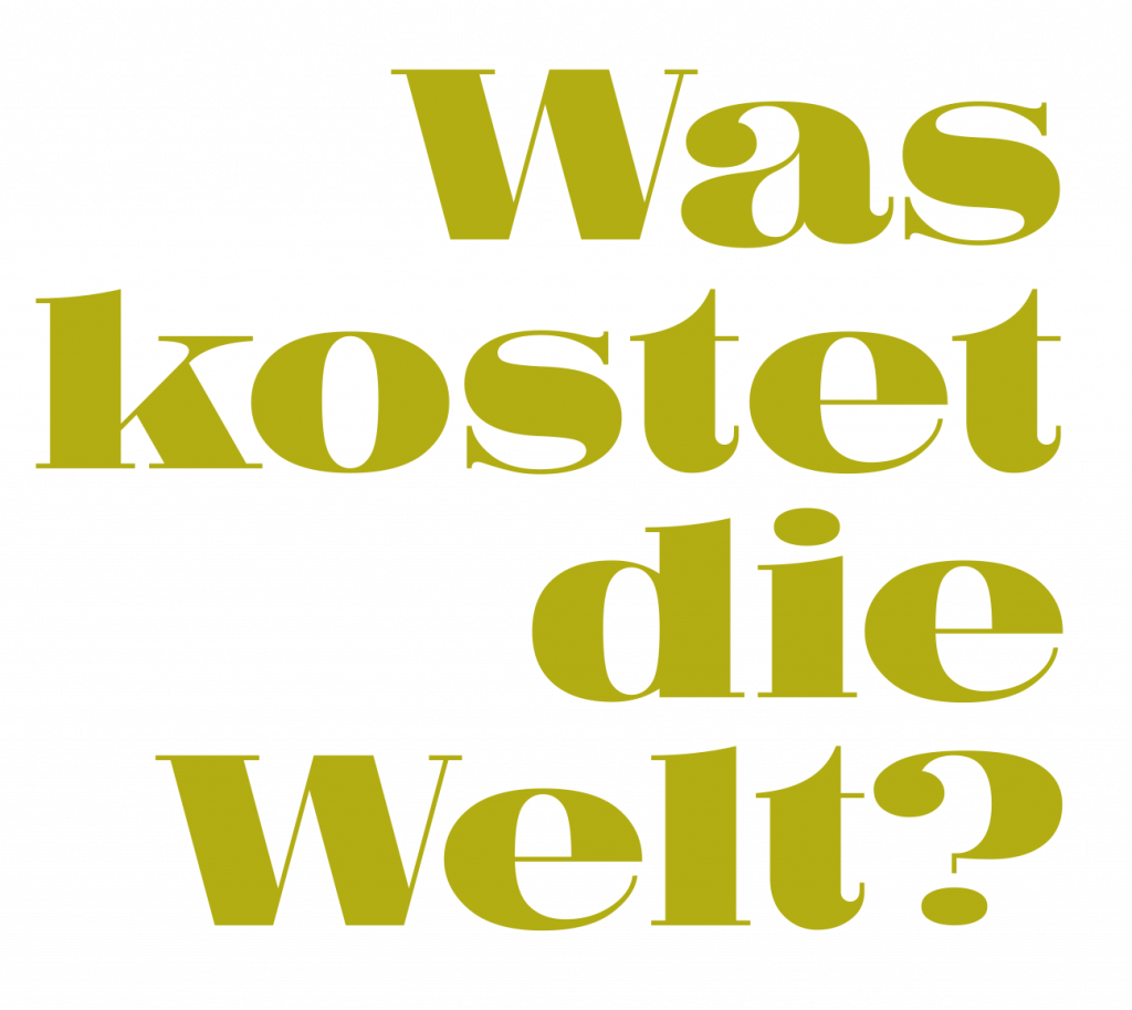 Was kostet die Welt?